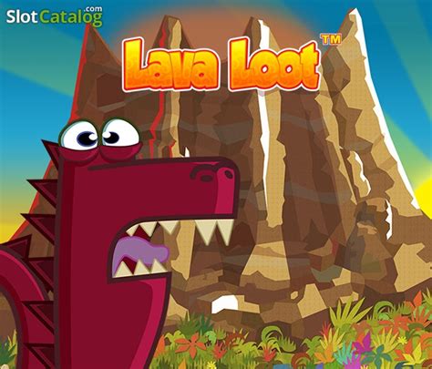 Lava Loot Slots .
